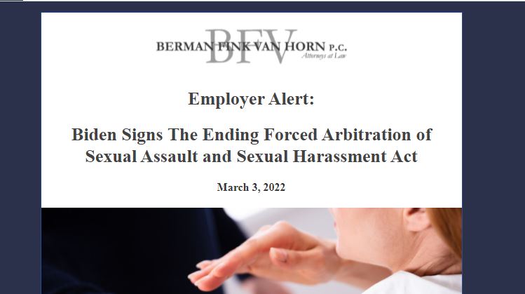 Employer Alert: Biden Signs The Ending Forced Arbitration of Sexual Assault and Sexual Harassment Act